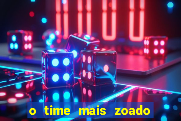 o time mais zoado do mundo